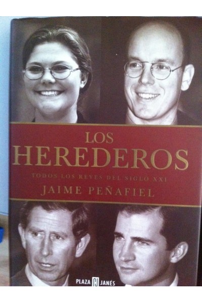 LOS HEREDEROS. Todos los reyes del siglo XXI